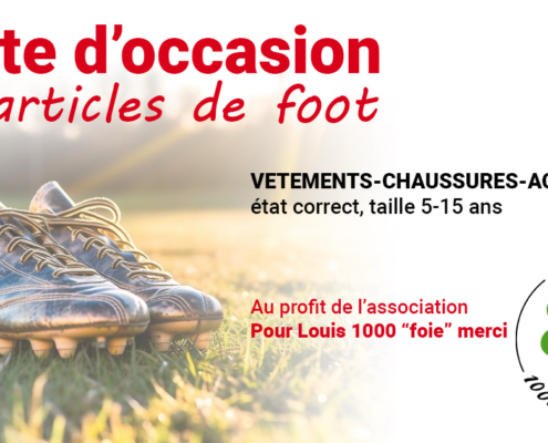 Vente d'articles de foot d'occasion au profit de l'association Pour Louis, 1000 "foie" merci